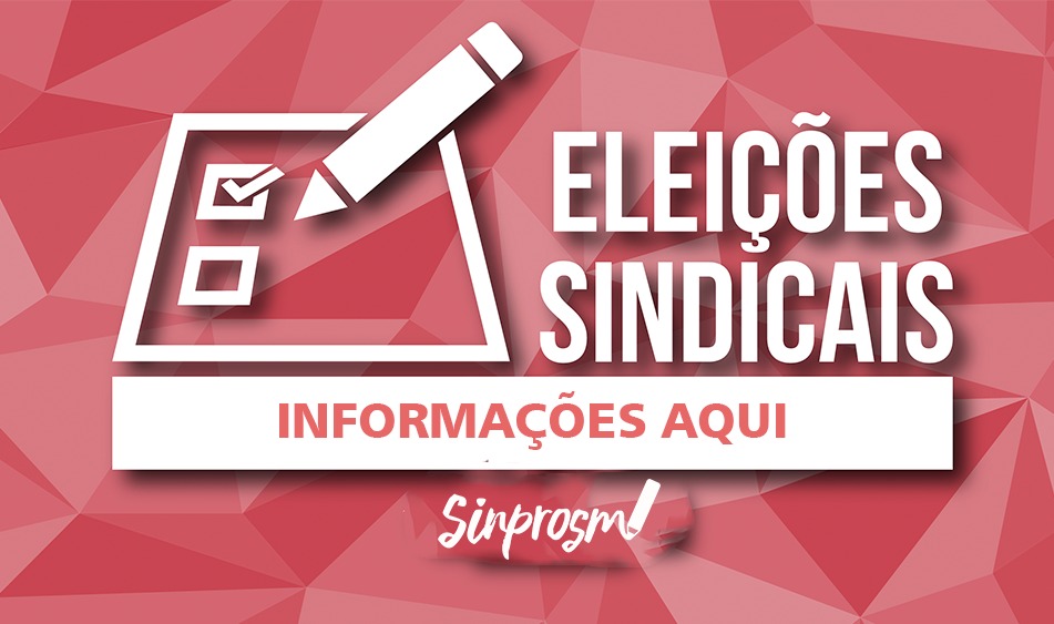 Começa a inscrição de chapas para a eleição sindical. Acesse os documentos aqui