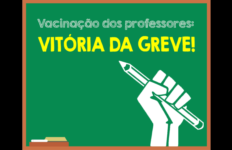 Vacinação dos professores: vitória da mobilização da categoria!