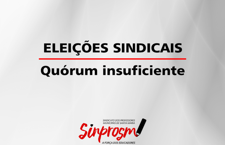 Sem alcançar quórum mínimo, Sinprosm terá nova eleição