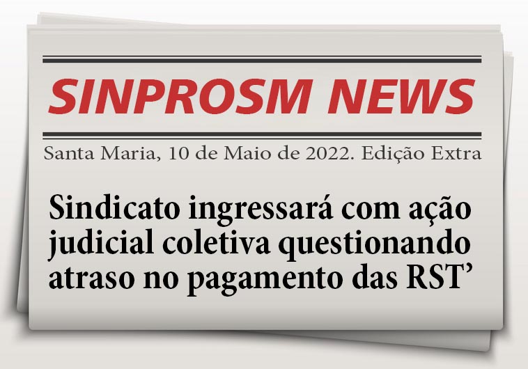 Sindicato ingressará com ação judicial coletiva questionando atraso no pagamento das RST’s