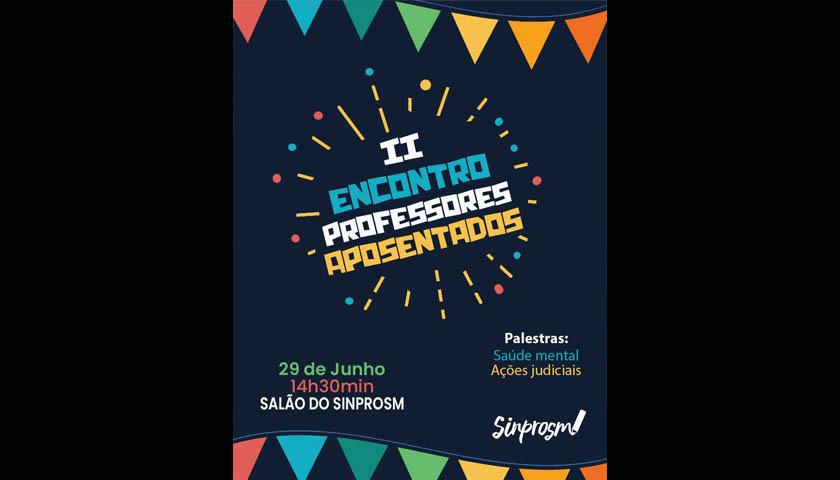 Sinprosm promove 2º Encontro de Professores e Professoras Aposentadas