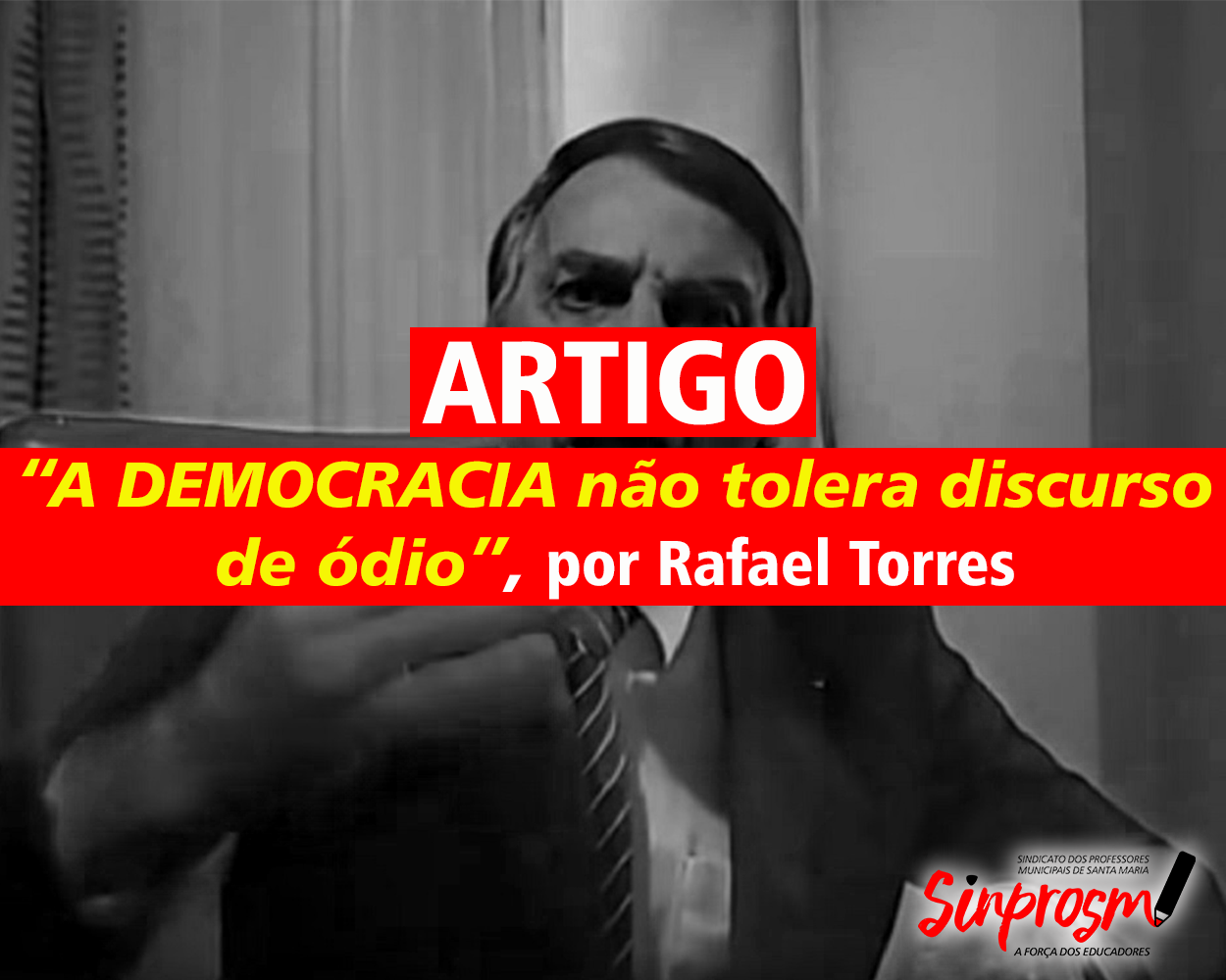 Rafael Torres: Democracia não tolera política de ódio