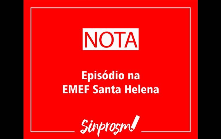 NOTA: Episódio na EMEF Santa Helena