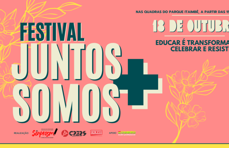 Festival JuntosSomos+ celebra o Dia do Professor e o Dia do Servidor Público em Santa Maria