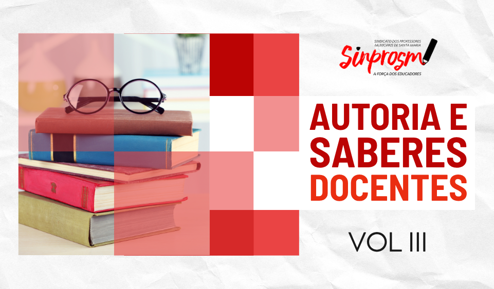 Sinprosm abre edital para publicação do terceiro volume do e-book Autoria e Saberes Docentes